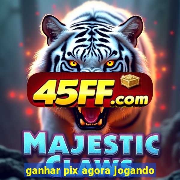 ganhar pix agora jogando